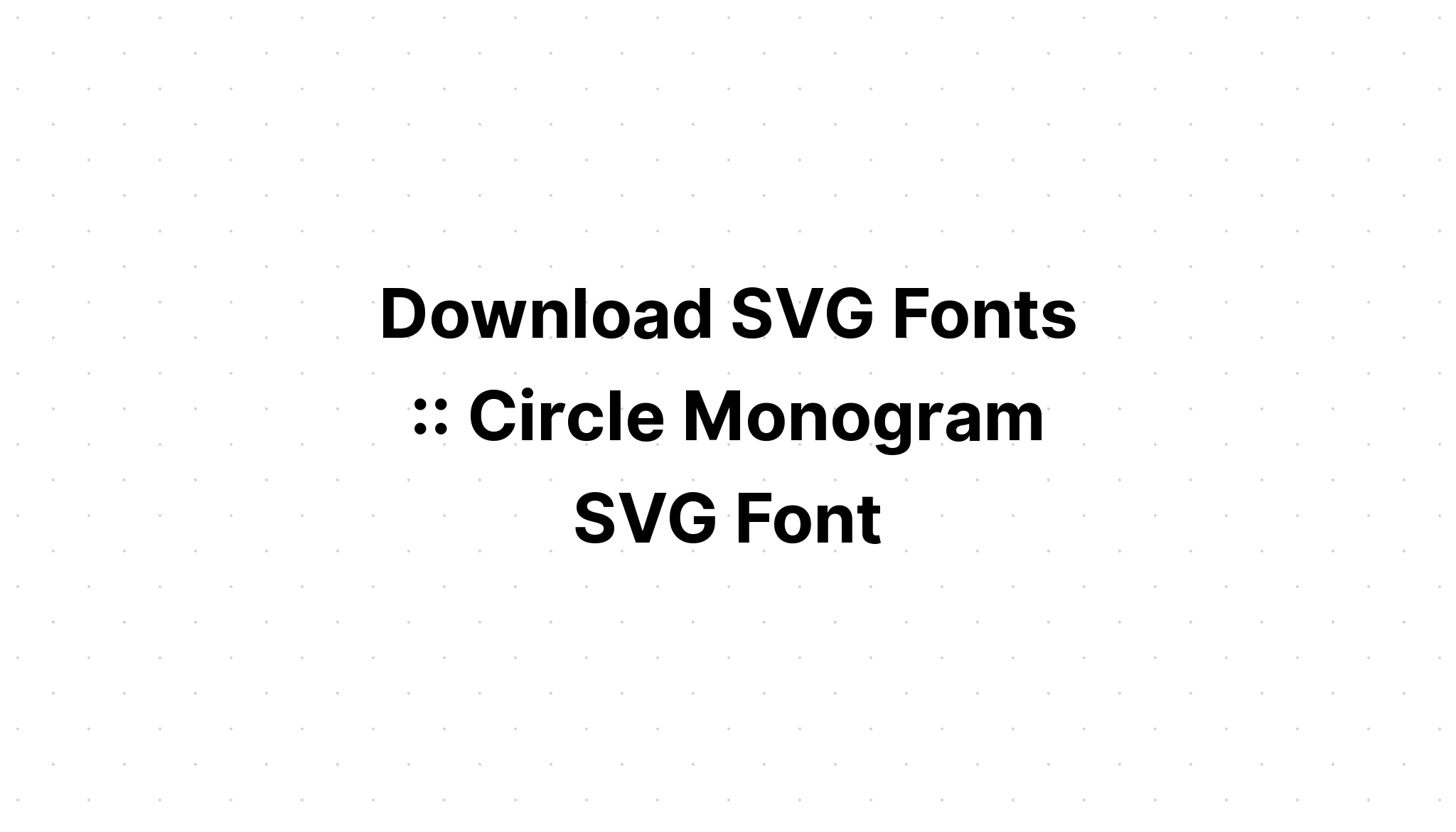 Download Free Circle Monogram Svg File - Layered SVG Cut File